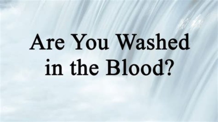 Are You Washed in the Blood?
