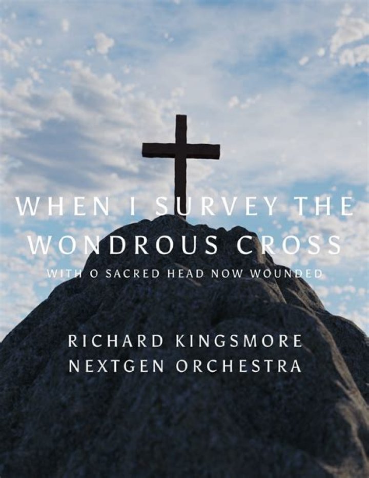 When I Survey the Wonderful Cross When I Survey the Wonderful Cross